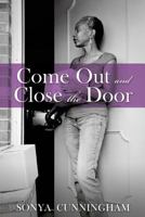 Come Out and Close the Door 1545605734 Book Cover