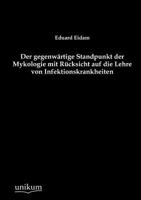 Der Gegenw Rtige Standpunkt Der Mykologie Mit R Cksicht Auf Die Lehre Von Infektionskrankheiten 3845743360 Book Cover