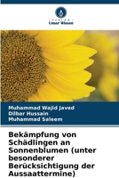 Bekämpfung von Schädlingen an Sonnenblumen (unter besonderer Berücksichtigung der Aussaattermine) (German Edition) 6630478932 Book Cover