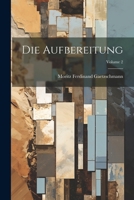 Die Aufbereitung; Volume 2 1022868179 Book Cover