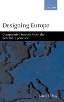 Designing Europe: Comparative Lessons from the Federal Experience 0199244359 Book Cover