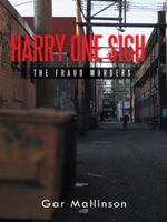 Harry One Sigh: The Fraud Murders 1491746661 Book Cover