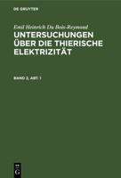 Zweiten Bandes Erste Abtheilung: Mit Vier Kupfertafeln, Aus: Untersuchungen �ber Die Thierische Elektrizit�t, 2,1 3111108392 Book Cover