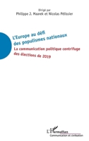 L'Europe au défi des populismes nationaux: La communication politique centrifuge des élections de 2019 (Communication Et Civilisation) (French Edition) 2343207186 Book Cover