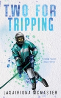 Two for Tripping 1913878376 Book Cover