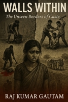 Walls Within: The Unseen Borders of Cast B0FDQW4XS9 Book Cover