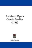 Archiatri, Opera Omnia Medica (1735) 1379360064 Book Cover