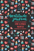 Gratitude Journal for a PACU Nurse: An RN Gift Idea | Happiness and Stress Relief in 5 Minutes a Day 1687725047 Book Cover