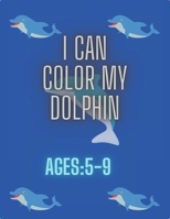 I can color my dolphin B0BKS3Q2XZ Book Cover