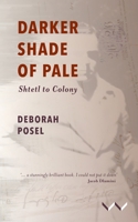 Darker Shade of Pale: Shtetl to Colony 1776149726 Book Cover