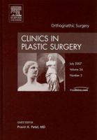 Clinics in Plastic Surgery Volume 34: Orthognathic Surgery Number 3 1416050523 Book Cover