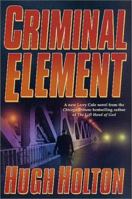 Criminal Element (A Larry Cole Mystery) 0312877870 Book Cover