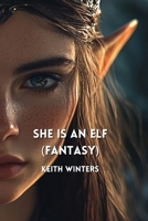 She is an elf (Fantasy) B0DPR14TKX Book Cover