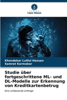 Studie über fortgeschrittene ML- und DL-Modelle zur Erkennung von Kreditkartenbetrug (German Edition) 6206960048 Book Cover
