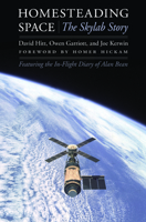Homesteading Space: The Skylab Story (Outward Odyssey: A People's History of S) 0803236395 Book Cover