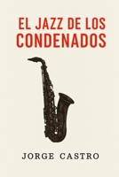 El Jazz de los Condenados (Spanish Edition) B0F7NCC32N Book Cover