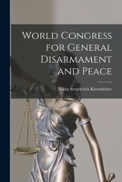 World Congress for General Disarmament and Peace 1014923646 Book Cover