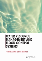 Water Resource Management and Flood Control Systems 1779564341 Book Cover
