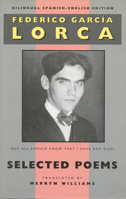 Lorca: Selected Poems: Bilingual Spanish-English edition 1780376103 Book Cover