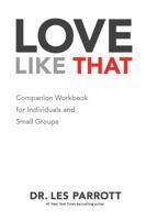 Love Like That 5 Relationship Secrets from Jesus: Companion Workbook 1732789703 Book Cover