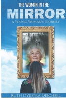 The Woman In The Mirror: A Young Woman's Journey 0999073419 Book Cover