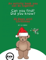 Can You Find? Did You Know? 25 days 'til Christmas Activity Book 0998039381 Book Cover