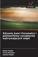 Zdrowie kosci Parametry i polimorfizmy receptorów wykrywajacych wapn (Polish Edition) 6209274757 Book Cover