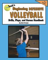 Teach'n Beginning Defensive Volleyball Drills, Plays, and Games Free Flow Handbook 099140663X Book Cover