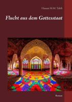 Flucht aus dem Gottesstaat: Roman 3743196190 Book Cover