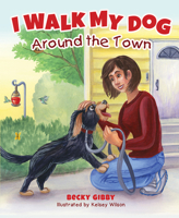 I Walk My Dog Around the Town 1645435423 Book Cover