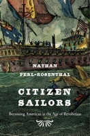 Citizen Sailors: Becoming American in the Age of Revolution 0674286154 Book Cover