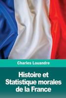 Histoire Et Statistique Morales de la France 1726143171 Book Cover