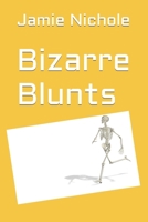 Bizarre Blunts B0C7T5FYGW Book Cover