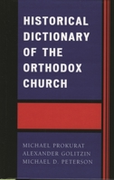 Historical Dictionary of the Orthodox Church 0810830817 Book Cover