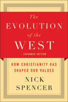 The Evolution of the West: How Christianity Has Shaped Our Values 0664263836 Book Cover