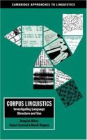 Corpus Linguistics: Investigating Language Structure and Use (Cambridge Approaches to Linguistics) 0521499577 Book Cover