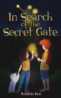 In Search of the Secret Gate: A mystery adventure with a surprise ending 1739987063 Book Cover