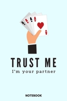 Trust Me I'm Your Partner Notebook | A5 Lined Notebook 6 x 9 inches (15 x 22 cm) | 120 pages 1676411496 Book Cover