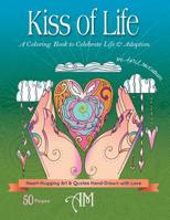Kiss of Life: A Coloring Book to Celebrate Life & Adoption 1732575207 Book Cover