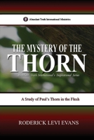 The Mystery of the Thorn: A Study of Paul's Thorn in the Flesh B0FNT9XVF8 Book Cover