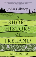 A Short History of Ireland, 1500-2000 0300244363 Book Cover