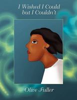 I Wished I Could But I Couldn't 1450063977 Book Cover