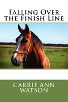 Falling Over the Finish Line 1481214098 Book Cover