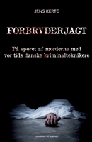 Forbryderjagt. På sporet af morderne med vor tids danske kriminalteknikere null Book Cover