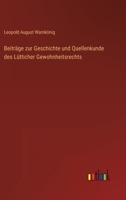 Beiträge zur Geschichte und Quellenkunde des Lütticher Gewohnheitsrechts 3368282441 Book Cover
