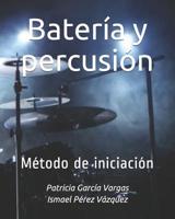 Bater�a y percusi�n: M�todo de iniciaci�n 1098544668 Book Cover