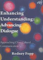 Enhancing Understanding, Advancing Dialogue: Approaching Cross Cultural Communication 192069188X Book Cover