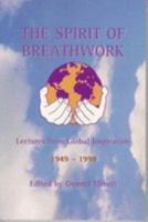 The Spirit of Breathwork (Lectures from Global Inspiration Conferences) 0954038401 Book Cover