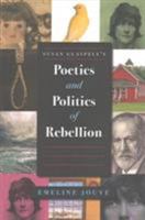 Susan Glaspell's Poetics and Politics of Rebellion 160938508X Book Cover