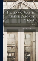 Breeding Plants of the Cabbage Group; B532 1013631269 Book Cover